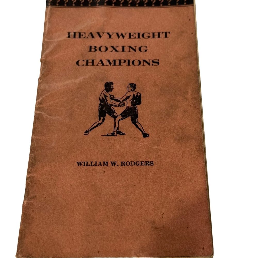 Vintage 1940 Heavyweight Boxing Champions by William W. Rodgers paperback